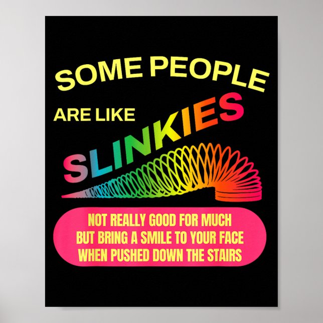 Poster Some People Are Like Slinkies Funny Sarcastic Gift (Frente)