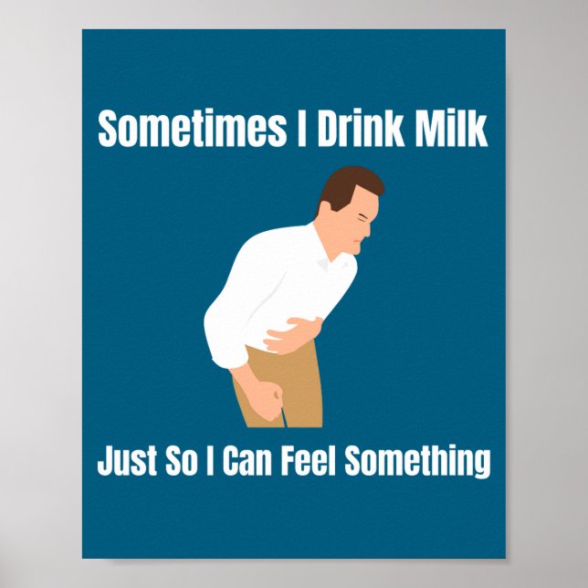 Poster Sometimes I Drink Milk Lactose Intolerant Ironic  (Frente)