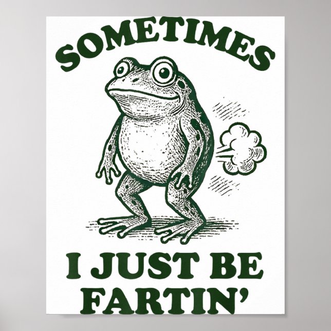 Poster Sometimes I Just Be Fartin' Funny Frog  (Frente)