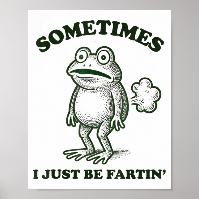 Poster Sometimes I Just Be Farting Funny Frog  (Frente)
