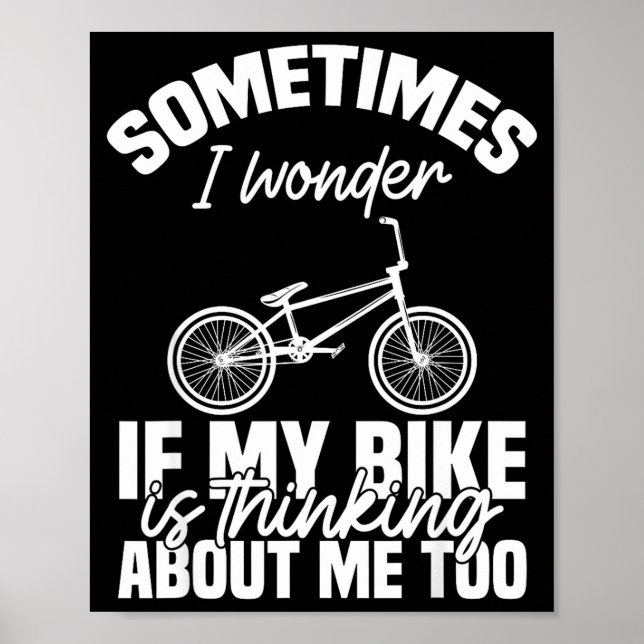 Poster Sometimes I Wonder If My Bike Is Thinking About Me (Frente)