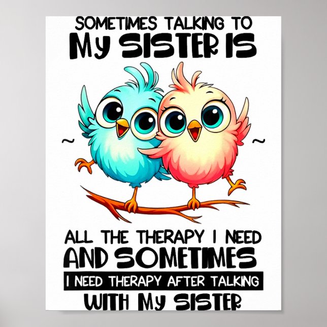 Poster Sometimes Talking To Your Sister Is All The Therap (Frente)