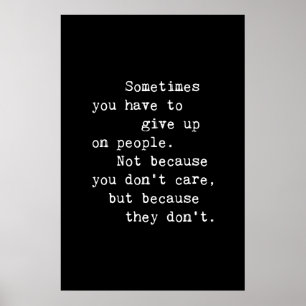 Pôster Sometimes You Have To Give Up On People
