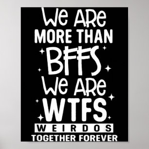Poster Somos Mais do que Amigas Somos Wtfs Malucas Juntas