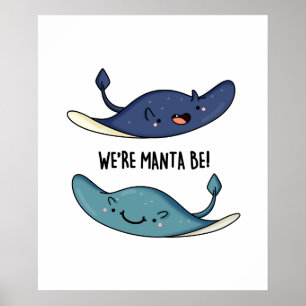 Poster Somos Manta Be Cute Manta Ray Pun