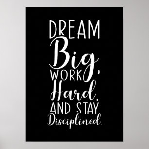 Poster Sonhe Grande, Duro De Trabalho, Fique Disciplinado