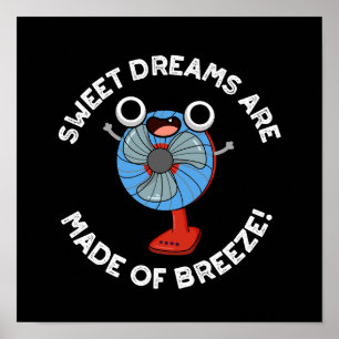 Poster Sonhos Doce São Feitos de Breeze Fan Pun Dark BG
