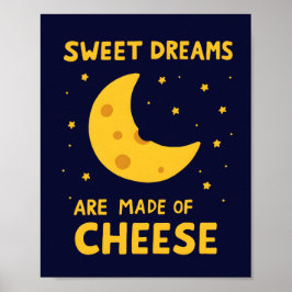 Poster Sonhos Doces São Feitos de Queijo Noite Caprichosa
