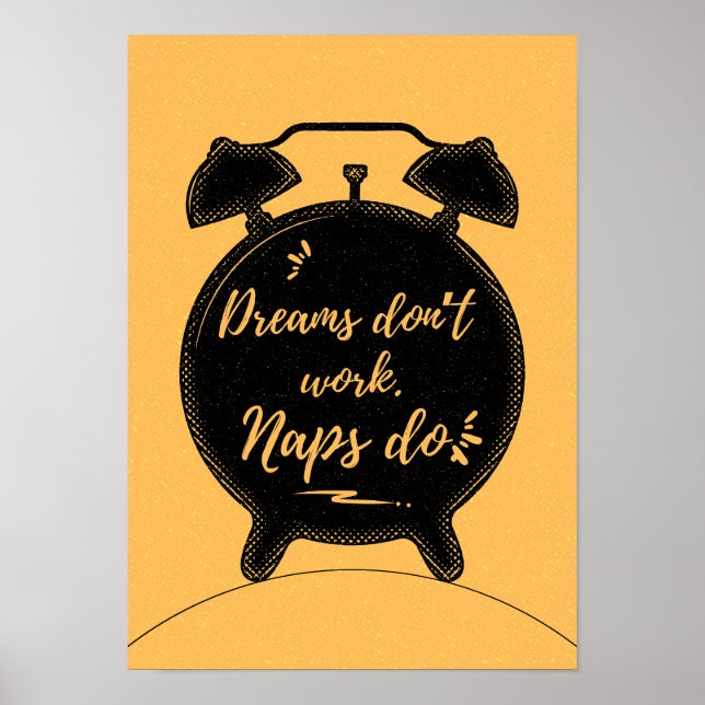 Poster Sonhos não funcionam. Cochilos funcionam. Motivaçã (Frente)