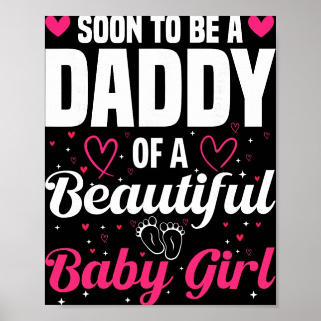 Poster Soon To Be A Daddy Of A Beautiful Baby Girl New Da (Frente)