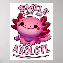 Poster Sorria Como um Axolotl