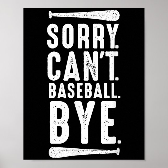 Poster Sorry Can't Baseball Bye  (Frente)