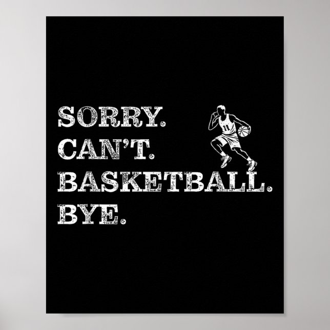Poster Sorry Can't Basketball Bye - Funny Player  (Frente)