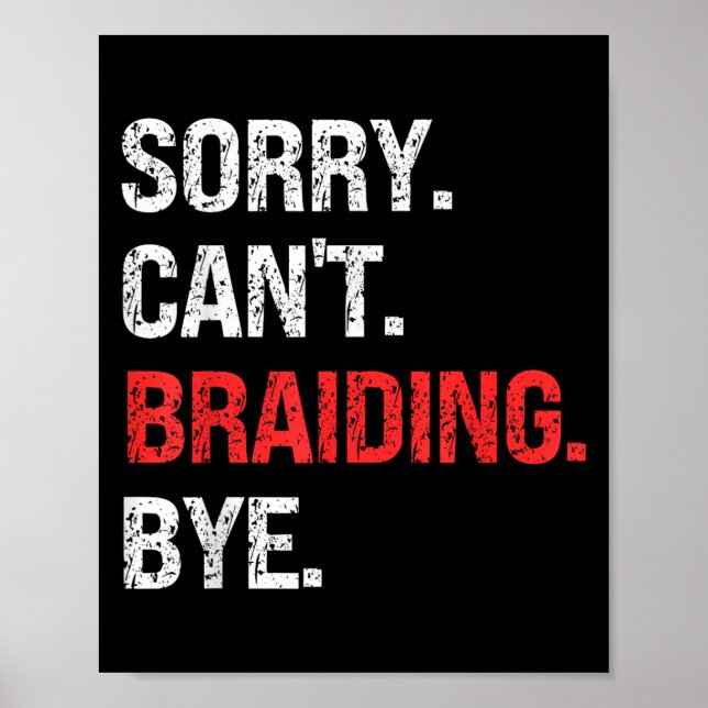 Poster Sorry Can't Braiding Bye Retro Braiding Lovers  (Frente)