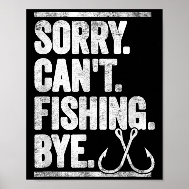 Poster Sorry Can't Fishing Bye Funny  (Frente)