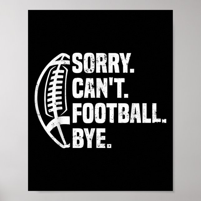Poster Sorry Can't Football Bye American Footbal Design  (Frente)