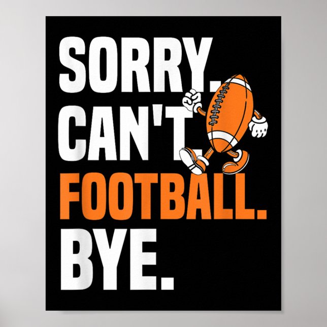 Poster Sorry Can't Football Bye Funny Quote Fan Football  (Frente)