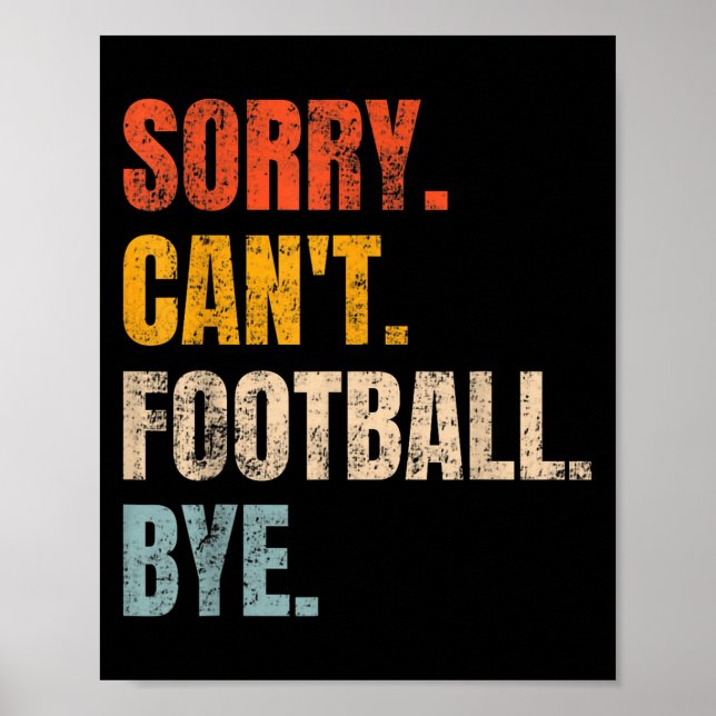 Poster Sorry Can't Football Bye Retro Football Lovers Fan (Frente)