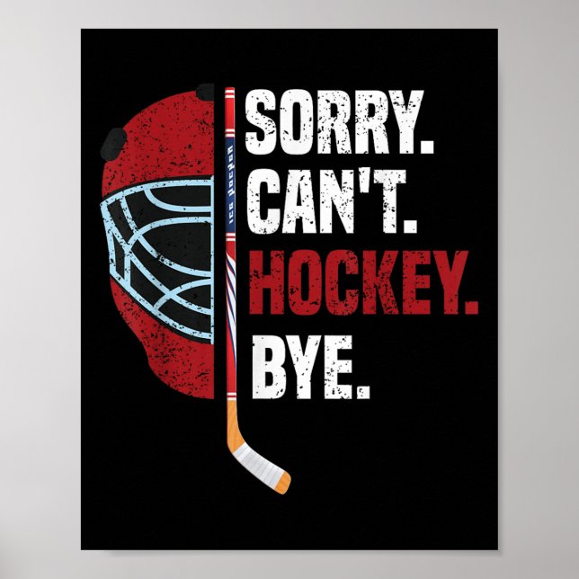 Poster Sorry Can't Hockey Bye Funny Hockey  (Frente)