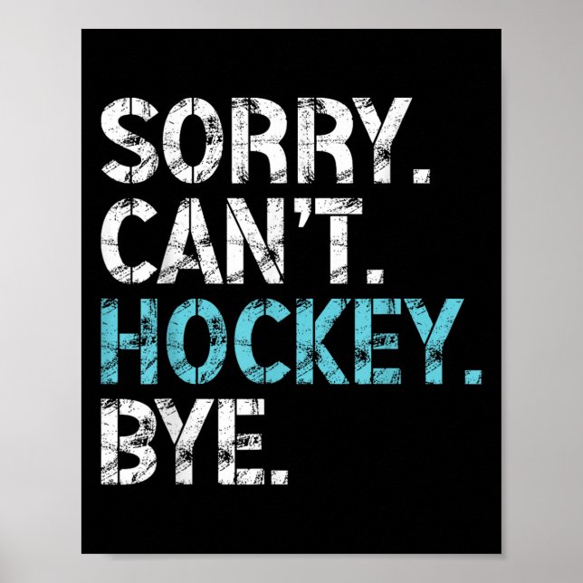 Poster Sorry Can't Hockey Bye Funny Hockey Lover For Wome (Frente)