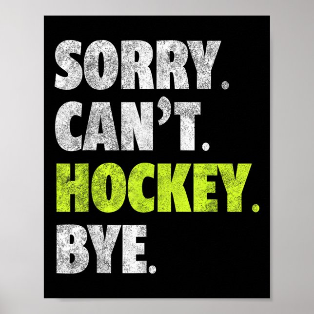 Poster Sorry Can't Hockey Bye Funny Hockey Lover For Wome (Frente)