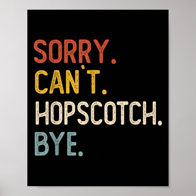 Poster Sorry Can't Hopscotch Bye Shirts Funny Hopscotch L (Frente)