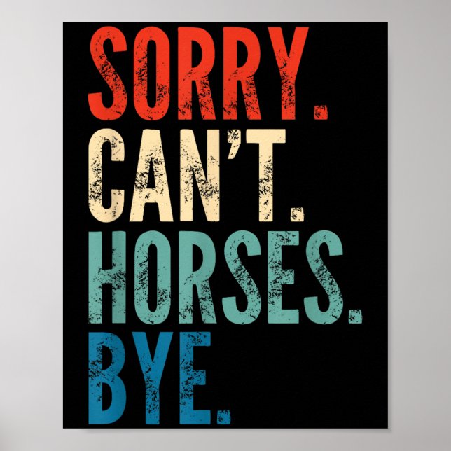 Poster Sorry Can't Horses Bye Funny Riding Equestrian Vin (Frente)