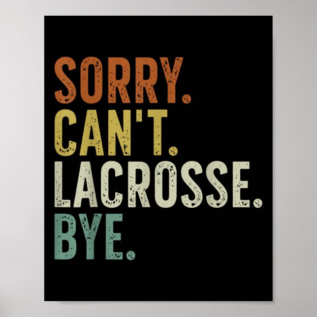 Poster Sorry Can't Lacrosse Bye  (Frente)