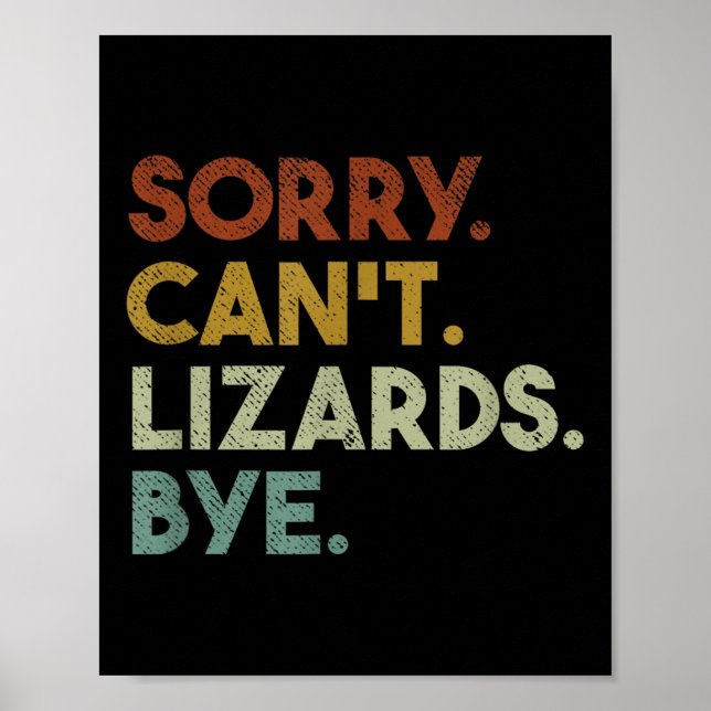 Poster Sorry Can't Lizards Bye Funny Lizard  (Frente)
