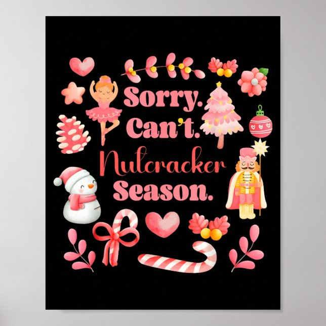 Poster Sorry Can't Nutcracker Season Christmas Ballet Nk  (Frente)