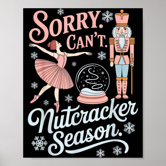 Poster Sorry Can't Nutcracker Season Funny Christmas Quot (Frente)
