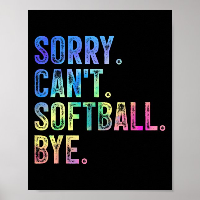 Poster Sorry Can't Softball Bye Funny Softball Lover  (Frente)