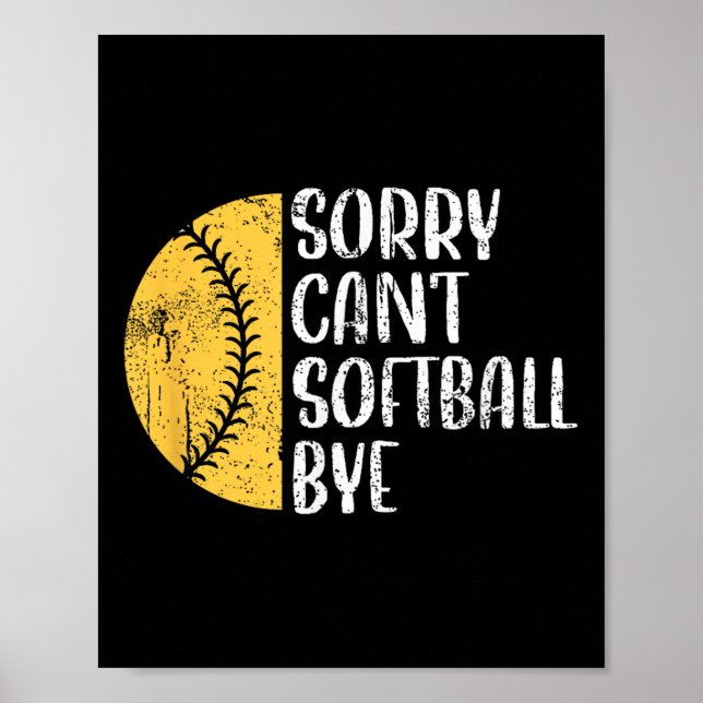Poster Sorry Can't Softball Bye Softball Player  (Frente)
