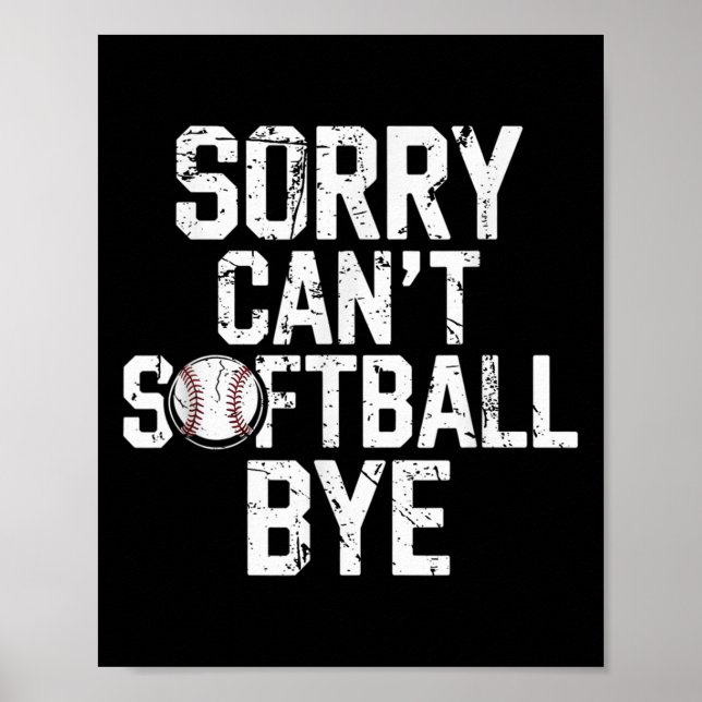 Poster Sorry Can't Softball Bye Softball Player Girls  (Frente)