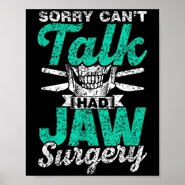Poster Sorry Can't Talk Had Jaw Surgery Surgeries Jaw Sur (Frente)