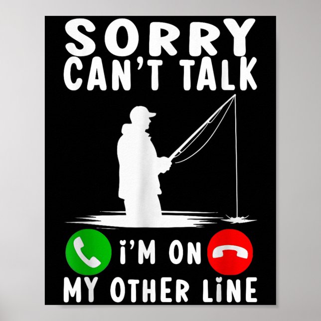 Poster Sorry Can't Talk I'm On My Other Line Fishing  (Frente)