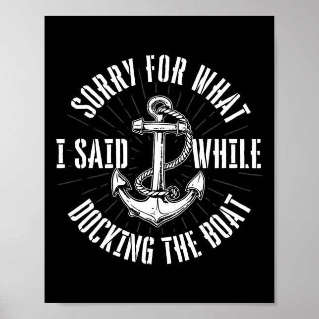 Poster Sorry For What I Said While Docking The Boat - Boa (Frente)