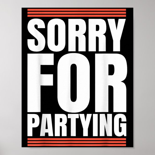 Poster Sorry Funny For Partying Cool Party Birthday Festi (Frente)