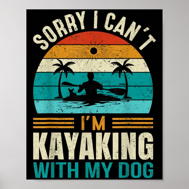 Poster Sorry I Can't I'm Kayaking With My Dog Funny Vinta (Frente)
