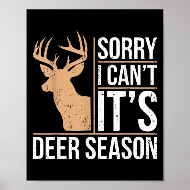 Poster Sorry I Can't It's Deer Season Shirt Funny Deer Hu (Frente)