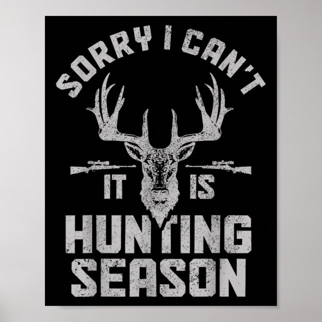 Poster Sorry I Can't It's Hunting Season Whitetail Deer E (Frente)