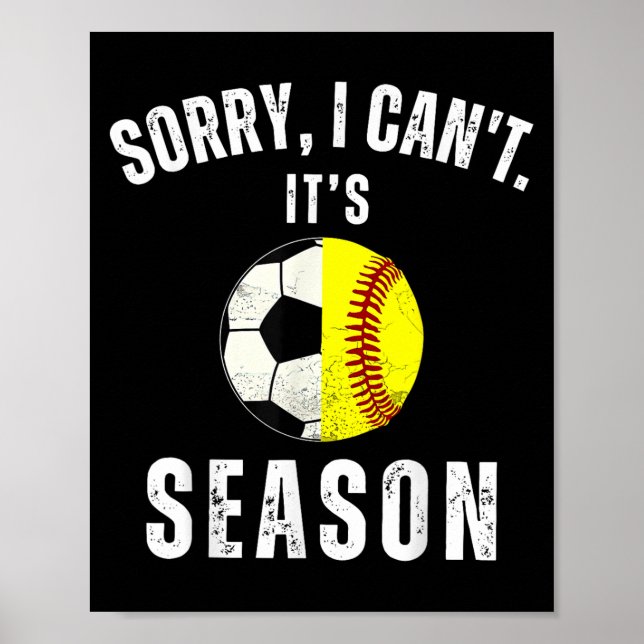 Poster Sorry I Can't It's Soccer And Softball Season Mom  (Frente)