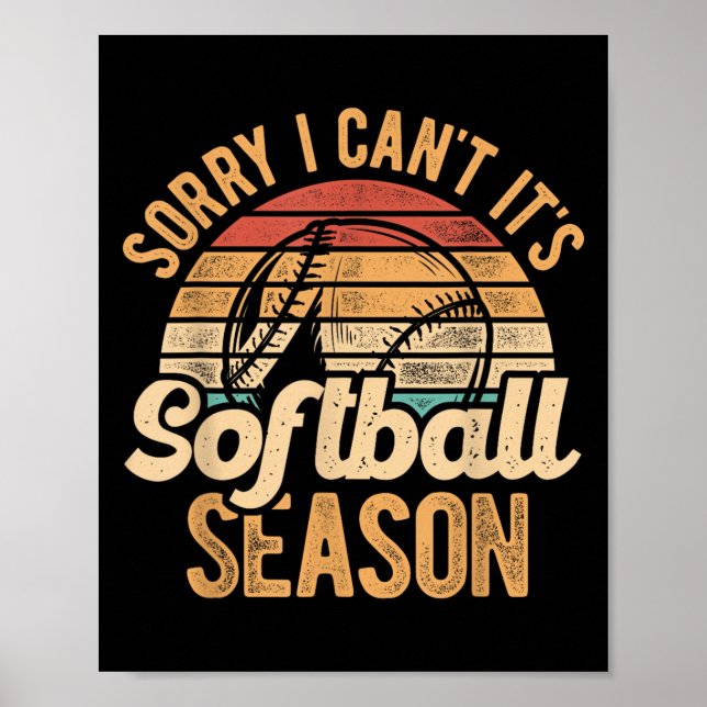 Poster Sorry I Can't It's Softball Season Softball Player (Frente)