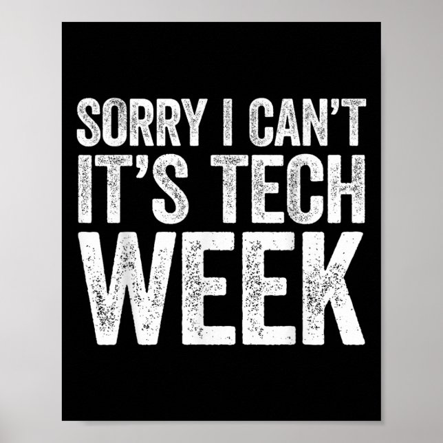 Poster Sorry I Can't It's Tech Week Shirt Theatre Rehears (Frente)