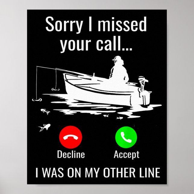 Poster Sorry I Missed Your Call I Was On Other Line Boat  (Frente)