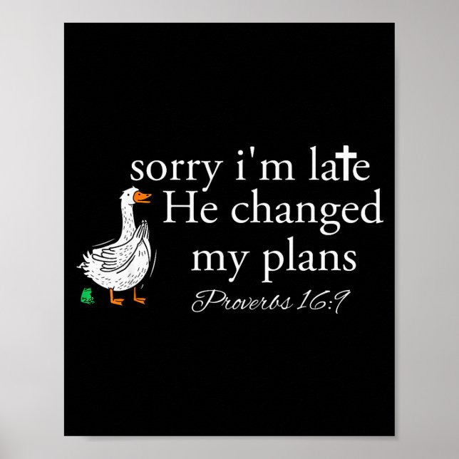 Poster Sorry I'm Late Funny Goose Christian Bible Verse F (Frente)