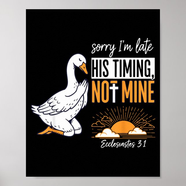 Poster Sorry I'm Late Funny Goose Christian Bible Verse F (Frente)