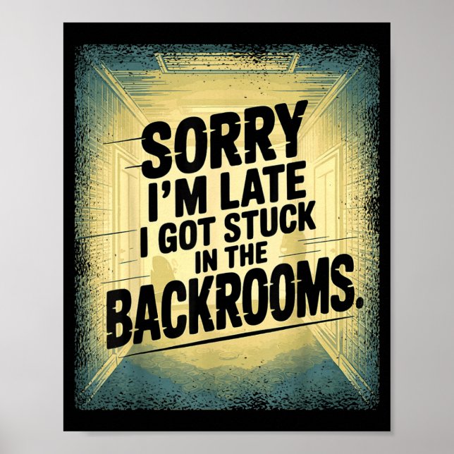 Poster Sorry I'm Late I Got Stuck In The Backrooms Limina (Frente)