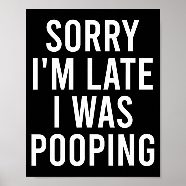 Poster Sorry I'm Late I Was Ong Funny  (Frente)