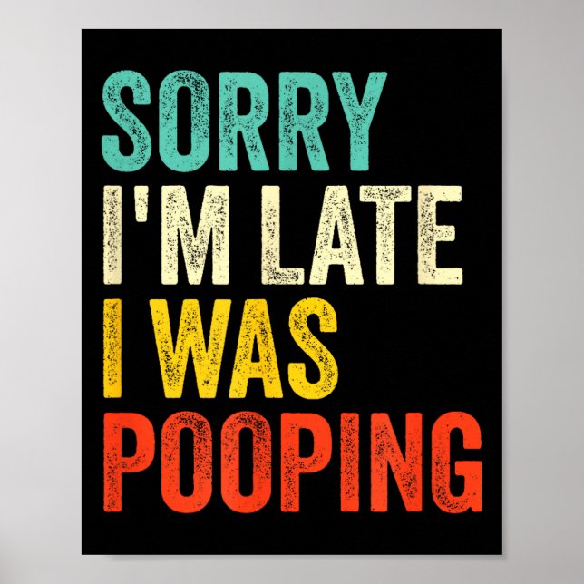 Poster Sorry I'm Late I Was Ong Funny Toilet Joke  (Frente)